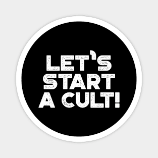 Let's Start A Cult Funny Vintage Retro (White) Magnet